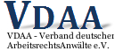 VDAA — Verband deutscher ArbeitsrechtsAnwälte e.V. VDAA — Verband deutscher ArbeitsrechtsAnwälte e.V.